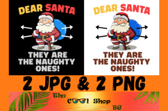 Dear Santa They Are The Naughty Ones Png, Christmas Humor Product Image 1