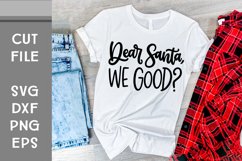 Dear Santa, We Good?, Christmas SVG, Hand Lettered, Cut File Product Image 1