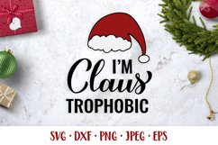 I’m Claus-Trophobic SVG. Funny Christmas quote shirt design Product Image 1