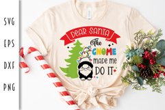 Christmas Gnomes SVG - Dear Santa The Gnome Made Me Do It Product Image 2