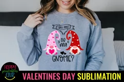 Will You Be My Gnomie I Valentines Day Gnome Sublimation Product Image 1