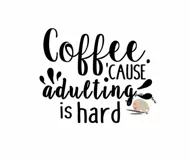 Adulting is hard, Funny Coffee quote, coffee mug SVG DXF Product Image 2