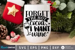Forget the hot cocoa, I want SVG, Christmas Wine SVG Design Product Image 1