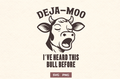 Deja Moo Cow SVG, Funny Bull Quote PNG, Sarcastic Farm Quote Product Image 1