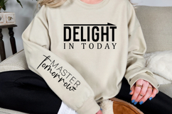 Delight in today Sleeve SVG Design Product Image 2