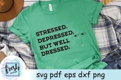 Stressed Depressed But Well Dressed Svg Product Image 5