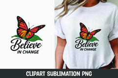 Believe in change butterfly quote clipart sublimation png Product Image 1