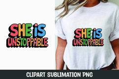 She is Unstoppable sublimation | Women's day clipart png Product Image 1