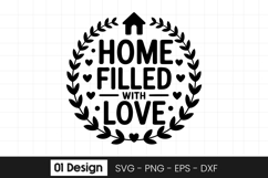 Home Filled With Love Family Quote SVG PNG Product Image 1