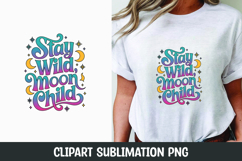 Stay wild moon child clipart sublimation png Product Image 1