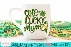 One Lucky Mum PNG design for Sublimation | St. Patricks day Product Image 1