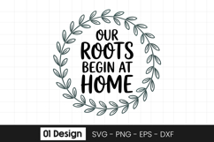 Our Roots Begin at Home Quote Wreath SVG PNG Product Image 1