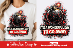 It’s a Wonderful Day to Go Away Sarcastic Bomb Humor Design Product Image 1