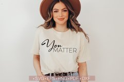 You Matter Svg, Positive Svg, Inspirational Svg Cut File Product Image 1
