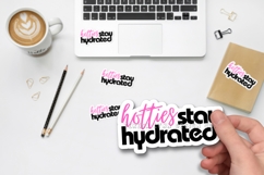 Hotties Stay Hydrated Sticker Png Product Image 3