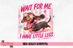 Wait For Me I Have Little Legs PNG, Dachshund PNG, Wiener Product Image 2