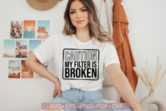 Caution My Filter is Broken SVG PNG, Funny Svg Quotes Sassy Product Image 1