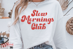 Slow Mornings Club SVG, Adult Humor Png, Trendy T-Shirt png Product Image 2