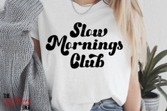 Slow Mornings Club SVG, Adult Humor Png, Trendy T-Shirt png Product Image 3