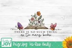 Theres no such thing as too many books png, flower booklover Product Image 1