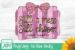Still a mess Still chosen png, Coquette Bow, Bible verse Product Image 1