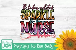 It takes alot of Sparkle to be a Nurse sublimation, Medical Product Image 1
