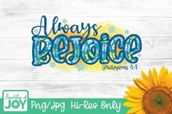 Always Rejoice sublimation, Philippians png, Flowers png Product Image 1