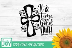 It is time for bold faith svg, Cross Svg, Faith svg Product Image 1
