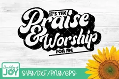 It's The praise and worship for me, Christian worship svg Product Image 1