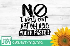 Youth Pastor svg, No I will not act my age, Pastor quote svg Product Image 1