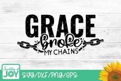 Grace Broke my chains svg, Faith svg, Christian quote svg Product Image 1