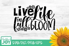 Live life in full bloom svg, flower svg, flowers svg, spring Product Image 1