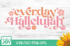 Everyday Hallelujah svg, Christian Boho quote svg, Flowers Product Image 1