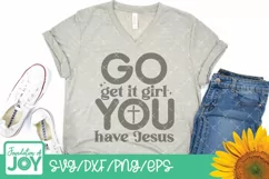 Go get it girl you have Jesus, Christian Quote svg Product Image 3