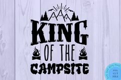 Camping Svg King Of The Campsite Svg Funny Camping Shirt Svg Product Image 2