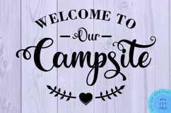 Camping Svg Welcome To Our Campsite Svg Camping Sign Svg Product Image 2