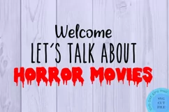 Welcome Let's Talk About Horror Movies Svg Horror Movies Svg Product Image 2