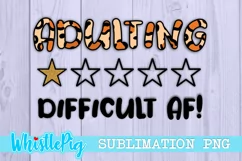 Funny Sublimation Adulting Sublimation Adulting Difficult AF Product Image 2