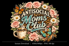 Antisocial Moms Club Floral PNG Sublimation Design Product Image 2