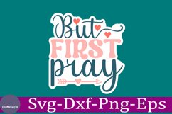 But first pray Christian Sticker Svg design and Jesus quotes Product Image 1