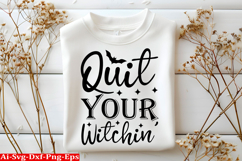 Quit Your Witchin&#039; Halloween SVG Design Product Image 1