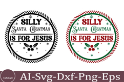 Silly Santa, Christmas Is For Jesus Christmas Round Sign SVG Product Image 1