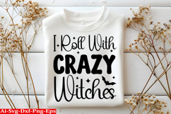 I Roll With Crazy Witches Halloween SVG Design Product Image 1