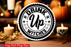 Drink Up Witches Round Sign SVG Halloween SVG Design Product Image 1