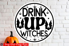 Drink Up Witches Round Sign SVG Halloween SVG Design Product Image 1