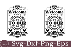 Welcome to Our Haunted Farmhouse Porch Sign SVG Product Image 1