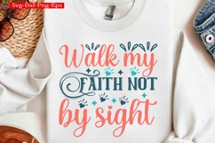 Walk my faith not by sight Christian Svg design and Jesus qu Product Image 1