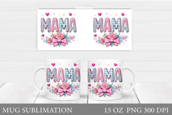 Mother's Day Mug Design. Mama Mug Wrap Sublimation Product Image 1