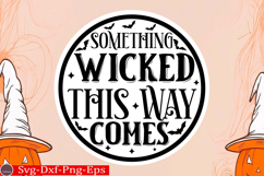 Something Wicked This Way Comes round sign svg design Product Image 1