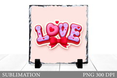 Valentines Love Slate Design. Valentines Sublimation Product Image 1